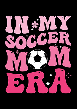 In My Soccer Mom Era