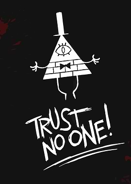 Bill Cipher Trust No One