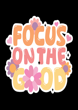 Focus on the Good floral sticker