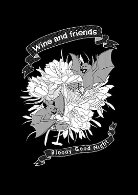 Wine and Friends Bloody Good Night