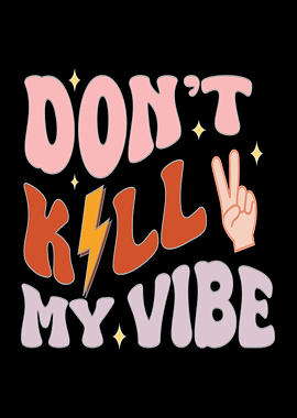 Don't Kill My Vibe Retro Text Art