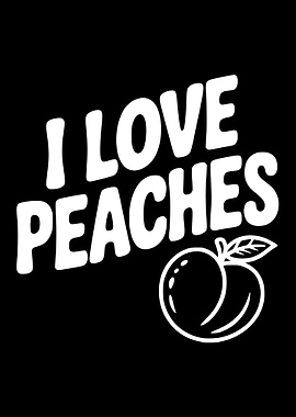 I Love Peaches Text Art