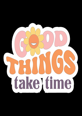 Good Things Take Time Retro Sticker