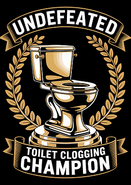 Undefeated Toilet Clogging Champion Trophy