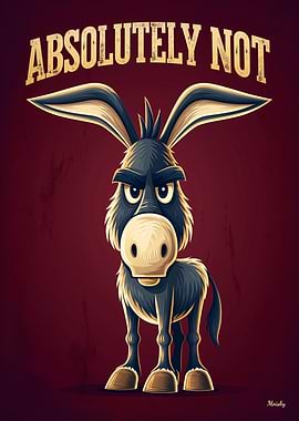 Absolutely Not Donkey – Funny Cartoon Poster