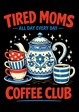 Tired Moms Coffee Club – Funny Mom Life Vintage Teapot Kitchen Poster