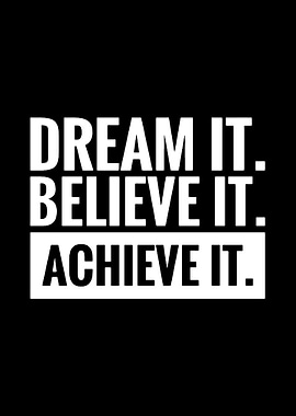 Dream Believe Achieve It Text Art