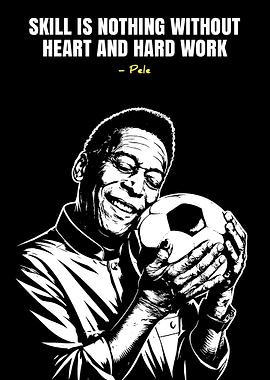 Pele with Soccer Ball Quote