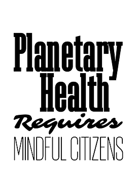 Planetary Health Requires Mindful Citizens