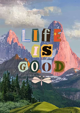Life is Good Mountains