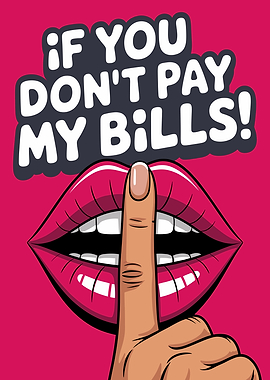 If You Don't Pay My Bills