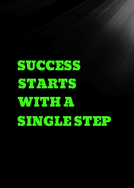 Success Starts With A Single Step