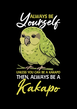 Always Be Yourself Kakapo Bird