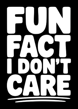 Fun Fact I Don't Care Text Art
