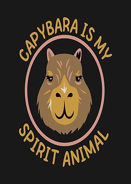 Capybara Is My Spirit Animal