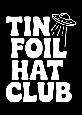 Tin Foil Hat Club UFO