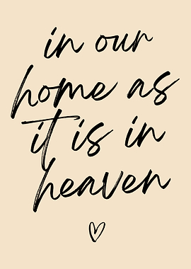 In Our Home As It Is In Heaven Poster, Minimal Spiritual Wall Art, Christian Script Print