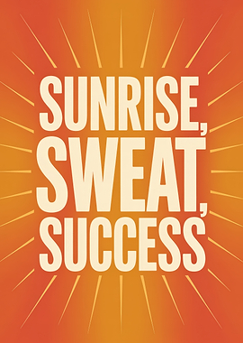 Sunrise Sweat Success Motivational quote