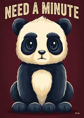 Need a Minute Panda – Funny Cartoon Poster