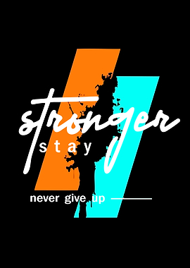 Stronger Stay Never Give Up Text Art