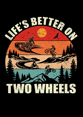 Life's Better on Two Wheels