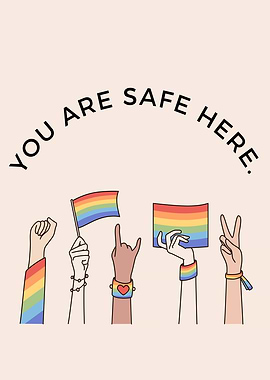 You Are Safe Here Pride Message