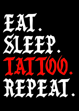 Eat Sleep Tattoo Repeat Text Art