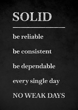 Solid: Be Reliable, Consistent, Dependable