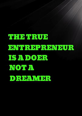 THE TRUE ENTREPRENEUR - Entrepreneurship Quote