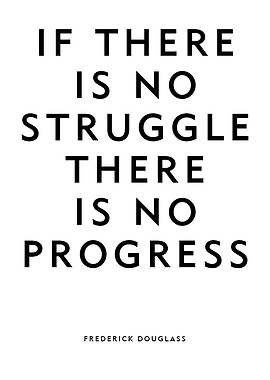 If there is no struggle, there is no progress quote