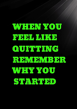 WHEN YOU FEEL LIKE QUITTING - Inspirational Quote