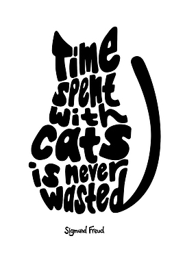 Time Spent With Cats is Never Wasted Quote