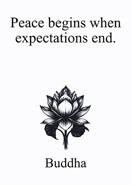 Buddha Peace begins when expectations end