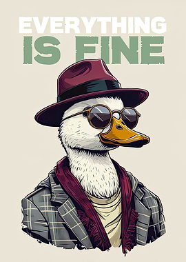 Dapper Duck with 'Everything is Fine' Text