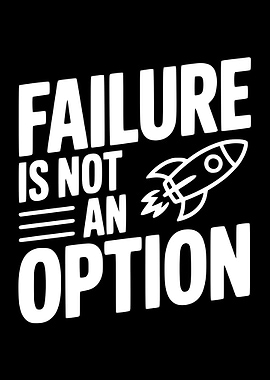 Failure Is Not An Option Rocket