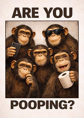 Monkey Are You Pooping