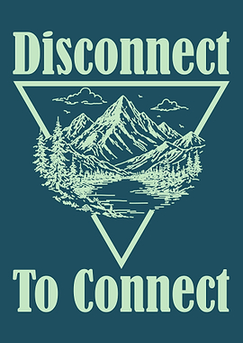 Disconnect to Connect Mountain Landscape