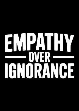 Empathy Over Ignorance Text Art