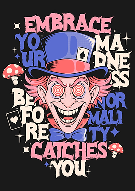 Mad Hatter Embrace Your Madness