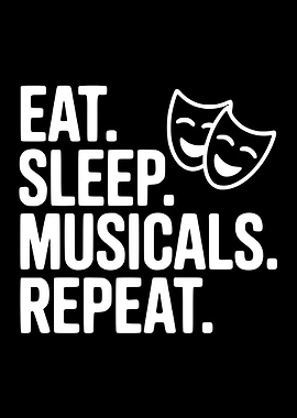 Eat Sleep Musicals Repeat Theater Masks