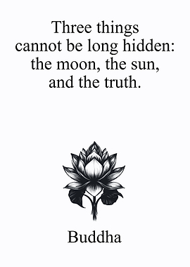 Buddha Quote the truth caannot be hidden