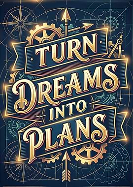 Turn Dreams Into Plans