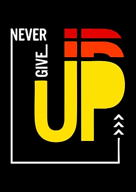 Never Give Up Motivational Text Art