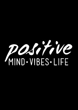 Positive Mind Vibes Life Text Art