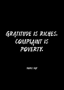 Gratitude is Riches, Complaint is Poverty Quote