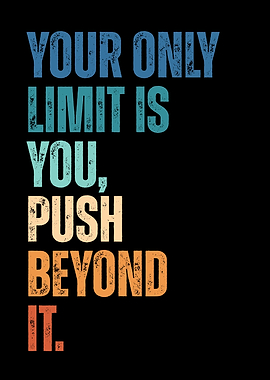 Your Only Limit Is You