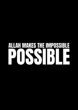 Allah Makes the Impossible Possible