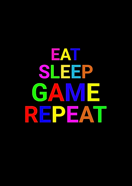 Eat Sleep Game Repeat Text Art