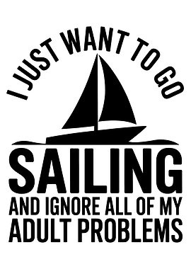Sailing and Ignoring Adult Problems