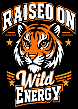 Tiger Raised on Wild Energy